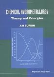 Chemical Hydrometallurgy: Theory and Pri