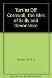 Turtles off Cornwall, the Isles of Scilly and Devonshire