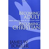 Becoming Adult, Becoming Christian : Adult Development and Christian Faith