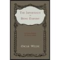 The Importance of Being Earnest: A Trivial Comedy For Serious People