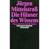 Die H�user des Wissens: Wissenschaftstheoretische Studien (suhrkamp taschenbuch wissenschaft)