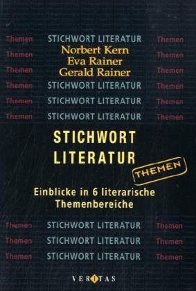 Veritas Stichwort Literatur, Einblicke in 6 literarische Themenbereiche