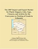 41NUr5oKfrL. SL160  The 2007 Import and Export Market for Plastic Stoppers, Lids, Caps, Closures, and Articles for the Conveyance or Packing of Goods in Lithuania