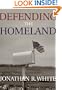 Defending the Homeland: Domestic Intelligence, Law Enforcement, and Security (Contemporary Issues in Crime and Justice Series)