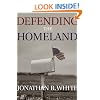 Defending the Homeland: Domestic Intelligence, Law Enforcement, and Security (Contemporary Issues in Crime and Justice Series)