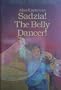 Also known as Sadzia! the belly dancer!