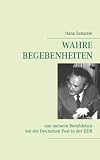 Wahre Begebenheiten aus meinem Berufsleben bei der Deutschen Post in der DDR