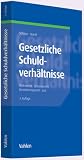 Gesetzliche Schuldverh&auml;ltnisse: Deliktsrecht, Schadensrecht, Bereicherungsrecht, GoA - 