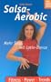 Salsa- Aerobic. Mehr Spa� mit Latin- Dance.
