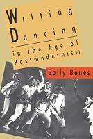 Writing Dancing in the Age of Postmodernism