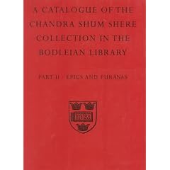A Descriptive Catalogue of the Sanskrit and Other Indian Manuscripts of the Chandra Shum Shere Collection in the Bodleian Library: Epics and Puranas Pt.2