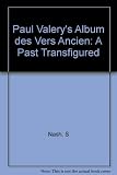 Paul Valéry's Album de vers anciens : a past transfigured