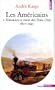 Les Am�ricains, tome 1 : Naissance et essor des Etats-Unis, 1607-1945