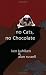 No Cats, No Chocolat...