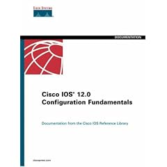 Cisco IOS 12.0 Configuration Fundamentals (Cisco IOS Reference Library)