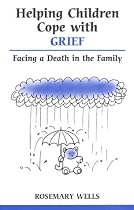 Helping Children Cope with Grief: Facing a Death in the Family (Overcoming common problems)