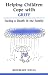 Helping Children Cope with Grief: Facing a Death in the Family (Overcoming Common Problems)