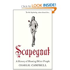 Scapegoat: A History of Blaming Other People