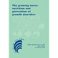 The Growing Horse: Nutrition and Prevention of Growth Disorders (European Association for Animal Production) by V. Julliand and W. Martin-rosset
