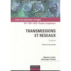 Transmissions et r�seaux : Cours et exercices, corrig�s et QCM