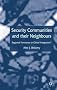 Security Communities and their Neighbours: Regional Fortresses or Global Integrators?