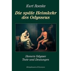 Die sp�te Heimkehr des Odysseus: Homers Odyssee. Texte und Deutungen