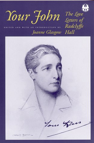 Your John: The Love Letters of Radclyffe Hall (Cutting Edge: Lesbian Life & Literature)
