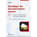 Grundlagen der Geo-Informationssysteme, Bd.2, Analysen, Anwendungen und neue Entwicklungen