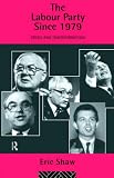 Labour Party Since 1979: Crisis and Transformation