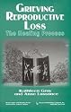 Grieving Reproductive Loss: The Healing Process (Death, Value and Meaning)
