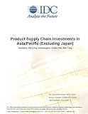 Review IDC Research  / Product Supply Chain Investments in Asia/Pacific (Excluding Japan)