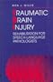 Traumatic Brain Injury: Rehabilitation for Speech-Language Pathologists