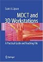 MDCT and 3D Workstations: A Practical How-To Guide and Teaching File