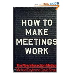 How to Make Meetings Work: The New Interaction Method