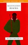 Destination Biafra (African Writers Series)
