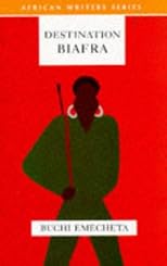 Destination Biafra (African Writers Series)