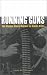 Running Guns: The Global Black Market in Small Arms