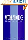 Workaholics: The Respectable Addicts