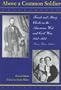 Above a Common Soldier: Frank and Mary Clarke in the American West and Civil War from Their Letters, 1847-1872
