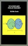 Stationary Field Theory