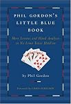 Phil Gordon's Little Blue Book: More Lessons and Hand Analysis in No Limit Texas Hold'em