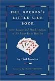 Phil Gordon's Little Blue Book: More Lessons and Hand Analysis in No Limit Texas Hold'em