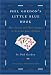Phil Gordon's Little Blue Book: More Lessons and Hand Analysis in No Limit Texas Hold'em