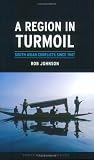A Region in Turmoil: South Asian Conflicts since 1947 (Reaktion Books - Contemporary Worlds)