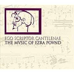 Ego Scriptor Cantilenae: The Music of Ezra Pound