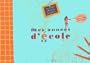 Mes ann�es d'�cole : De la maternelle au CM2