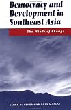 Democracy and Development in Southeast Asia: The Winds of Change