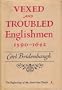 Vexed and Troubled Englishmen 1590-1642