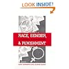 Race, Gender, and Punishment: From Colonialism to the War on Terror (Critical Issues in Crime and Society)