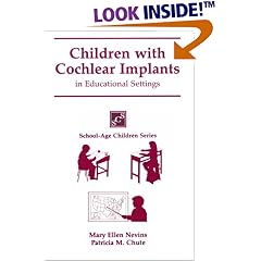 Children with Cochlear Implants in the Educational Setting (School-Age Children Series)